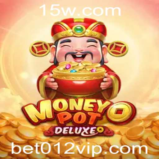 Descubra o emocionante mundo de MoneyPotDELUXE com Bet 012